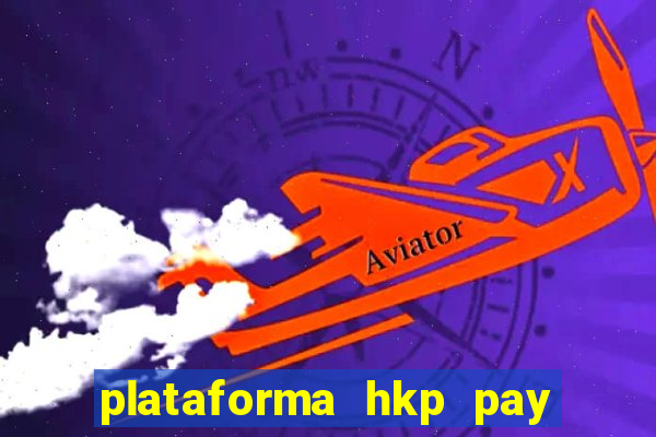 plataforma hkp pay jogos online